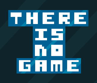 There is no Game